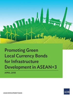 cover image of Promoting Green Local Currency Bonds for Infrastructure Development in ASEAN+3